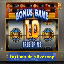 fortuna de silvercop